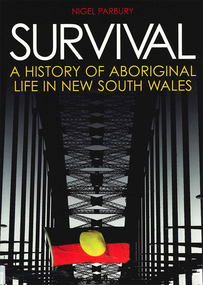Book, Nigel Parbury, Survival : a history of Aboriginal life in New South Wales, 2005