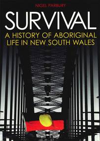 Book, Nigel Parbury, Survival : a history of Aboriginal life in New South Wales, 2005