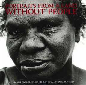 Book, John Ogden, Portraits from a land without people : a pictorial anthology of Indigenous Australia 1847-2008, 2008