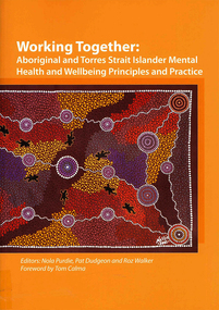 Book, Nola Purdie, Working Together: Aboriginal and Torres Strait Islander Mental Health and Wellbeing Principles and Practice, 2010