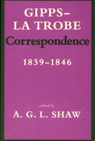 Book, A G L Shaw, Gipps - La Trobe correspondence 1839-1846, 1989