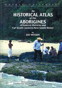 Book, Sue Wesson, An historical atlas of the Aborigines of Eastern Victoria and Far South-eastern New South Wales, 2000