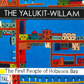 Book, Ian D Clark, The Yalukit-willam : the First People of Hobsons Bay, 2011