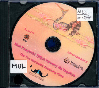 Book with CD, Mark Crocombe, Muli Kanybubi Tjitjuk Kawuny na Yagatiya =? the two mermaids' dreaming place : ancestral knowledge of the Marri Ngarr Yek Dirranga people, 2003
