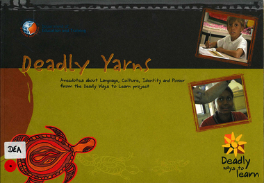 Book with CDROM, Education Department of Western Australia, Deadly yarns: Anecdotes about language, culture, identity and power, 2004