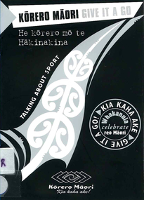 Booklet, Maori Language Commission, Korero Maori : give it a go, 2006