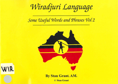 Booklet with CDROM, Stan Grant, Wiradjuri Language : some useful words and phrases vol. 2, 2011