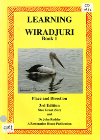 Booklet with CDROM, Stan Grant et al, Learning Wiradjuri : book 1 : place and direction, 2006