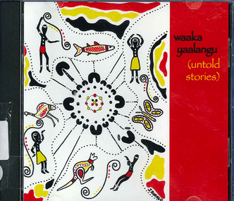CD, Korrawinga Aboriginal Corporation, Waaka yaalangu : untold stories, 2009