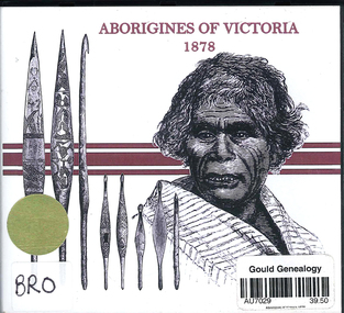 CD-ROM, Robert Brough Smyth, Aborigines of Victoria 1878, 20071878