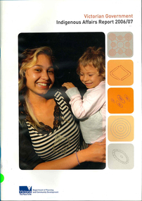 Periodical, Department of Planning and Community Development, Victorian Government Indigenous affairs report 2006-07, 2007