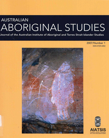 Periodical, Australian Aboriginal studies : journal of the Australian Institute of Aboriginal and Torres Strait Islander Studies, 2007