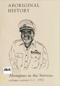Periodical, Australian National University Department of Pacific and Southeast Asian History, Aboriginal history : Aborigines in the services, 1992