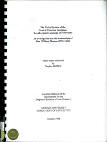 Thesis, Stephen Morey, The verbal system of the Central Victorian language, the Aboriginal language of Melbourne : an investigation into the manuscripts of Rev. William Thomas (1793-1867)