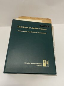 Education kit - Certificate of Applied Science - Staff resources folder, Certificate of Applied Science (Conservation and Resource Development) Victorian School of Forestry Creswick