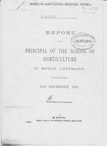 Document - Report, photocopy, C. Bogue Luffmann, Report by The Principal of School of Horticulture 1899, 1899