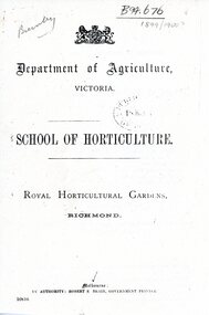 Booklet - Prospectus, Dept of Agriculture, Victoria, School of Horticulture, c. 1899