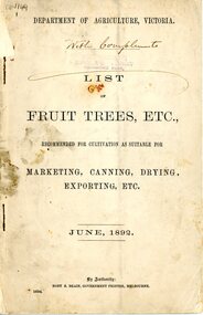 Booklet - List, Department of Agriculture, List of Fruit Trees, etc., Recommended for Cultivation as Suitable for Marketing, Canning, Drying, Exporting, etc, 1892-1893