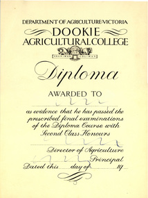 Certificate - Diploma certificate, Dept of Agriculture, Victoria, Department of Agriculture: Victoria, Dookie Agricultural College  Diploma - unused, Unknown