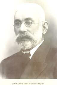 Photograph, Cr P McGrath Shire of Belfast President 1879-80-81, 82-83