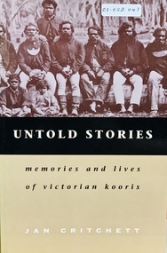 Book, Melbourne University Press, Untold stories : memories and lives of Victorian Kooris, 1998
