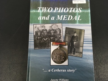 Book - Two Photos and a Medal, Janette Williams, Two Photos and a medal / ‘... a Cerberus story’