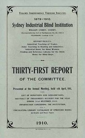 Administrative record - Text, Sydney Industrial Blind Institution annual reports 1906-1911, 1906-1911