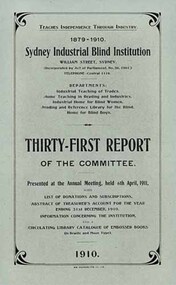Administrative record - Text, Sydney Industrial Blind Institution annual reports 1906-1911, 1906-1911