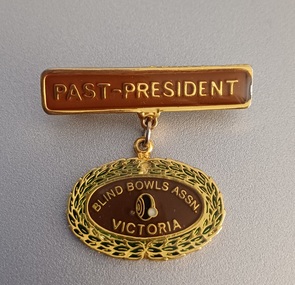 Past President badge for Victorian Blind Bowls Association 