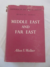 Book, Allan S. Walker, Australia in the War 1939-1945/Medical Series/Middle East and Far East