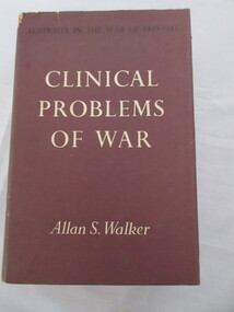 Book, Allan S. Walker, Australia in the War 1939-1945/Clinical Problems of War