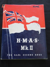 Book, Written and Prepared by Serving Personnel of the R.A.N, HMAS  Mk11 / The R.A.N.s Second Book, 1954