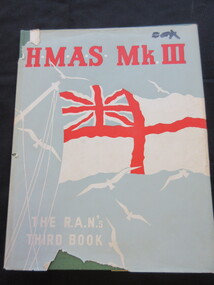 Book, Written & Prepared by serving Personnel of the R.A.N, HMAS  Mk111 The R.A.N.s Third Book, 1953