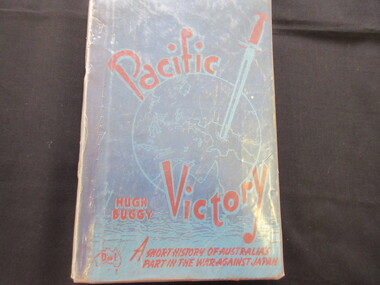 Book, HUGH BUGGY, Pacific Victory / A short History of Australia's Part in the War against Japan