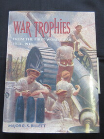 Book, Major R. S. Billett, War Trophies - From the First World War 1914-1918, 1999