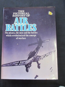 Book, Paul Hamlyn Pty Ltd, THE PICTORIAL HISTORY OF AIR BATTLES, 1974