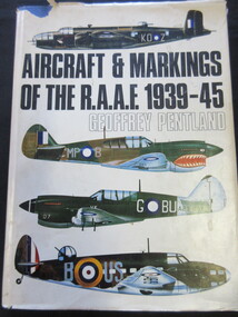 Book, Geoffrey Pentland, Aircraft & Markings of the R.A.A.F. 1939-45, 1970