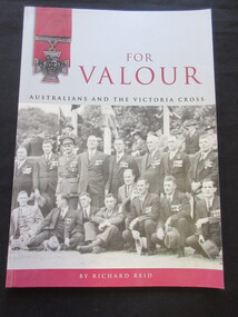 Book - Book/Paperback, Richard Reid, For Valour/ Australians and the Victoria Cross, 2000