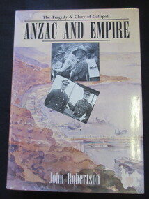 Book, John Robertson, ANZAC AND EMPIRE, 1990