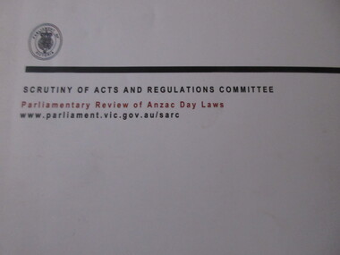 Book - Book Soft cover, Scrutiny of Acts and Regulations Committee 54th Parliament of Victoria, ANZAC Parliamentary Review of ANZAC Day Laws - Scrutiny of Acts and Regulations Committee, 1999-2002