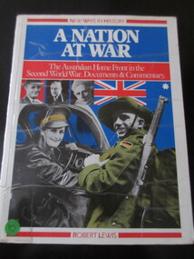 Book - Book (Paperback), Robert Lewis, A Nation at War - The Australian Home Front in the second World War. - Documents and Commentary, 1984