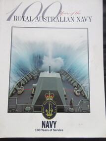 Magazine - paperback/magazine, Faircount Media Group, 100 Years of the Royal Australian Navy - 100 Years of Service, 2011
