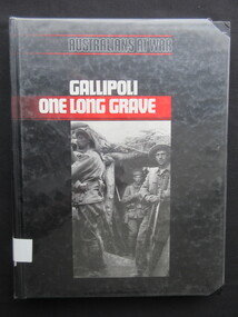 Book, Australians at War - Gallipoli - One Long Grave, 1987