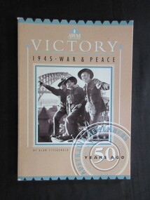 Book, Alan Fitzgerald, Victory 1945 War and Peace - 50 Years Ago, 1995