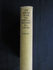 Book, Courier Co Ltd, The History of the 17th. Light Anti-Aircraft Regiment Royal Artillery 1938-1945