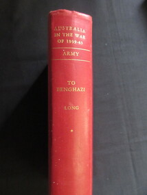 Book, Gavin Lang, Australia in the War of 1939-45/ Army/ To Benghazi, 1952
