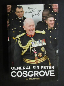 Book, General Sir Peter Cosgrove, You Should Have Joined - General Sir Peter Cosgrove - A Memoir, 2020