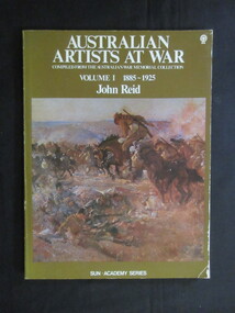 Book, John Reid, Australian Artists at War - VOL 1-  1885-1925, 1977