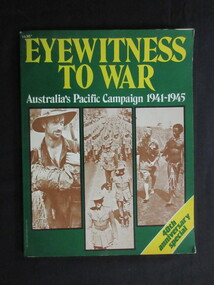 Book, Brodie Publishing Company Pty Ltd, Eyewitness to War - Australia's Pacific Campaign 1941-1945, 1985