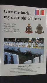 Book, Robin S Corfield, Give me back my dear old cobbers, 2008